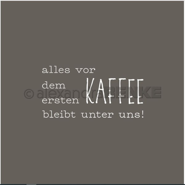 AlexandraRENKE Holzstempel alles vor dem ersten Kaffee ....